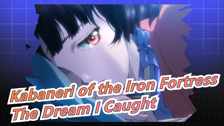 [Kabaneri of the Iron Fortress] The Dream I Caught, and Honorable Story Coming Later