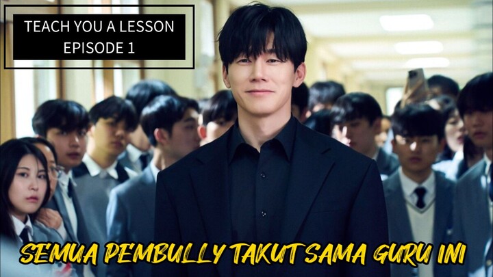 TEACH YOU A LESSON EPISODE 1 || PEMBULLY PADA TAKUT SAMA GURU SATU INI