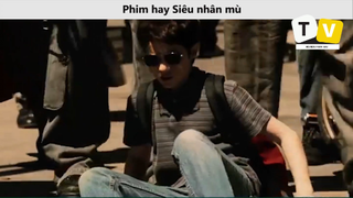 Phim hay siêu nhân mù p1