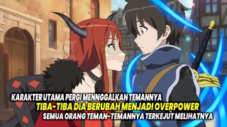 BALIK-BALIK JADI OP! 7 Anime Karakter Utama Meninggalkan Temannya lalu Kembali Menjadi Overpower!