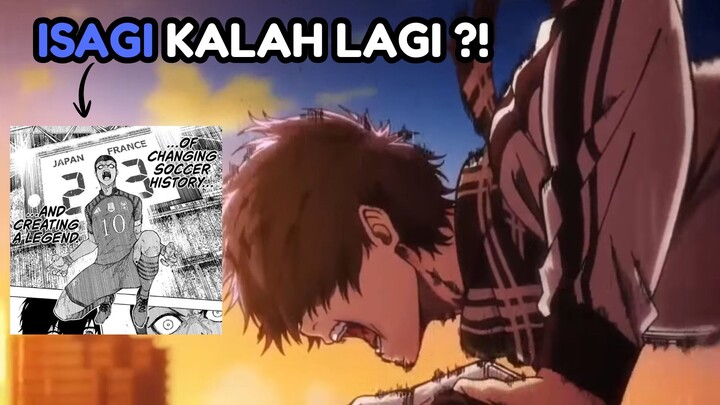 ISAGI KALAH TELAK !