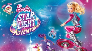 (2016) Barbie™ Cuộc Chiến Ngoài Không Gian (Barbie StarLight Adventure)|Trọn Bộ.