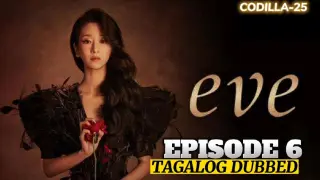 Eve Episode 6 (Tagalog)