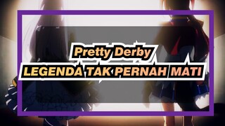 [Uma Musume: Pretty Derby] 
LEGENDA TAK PERNAH MATI