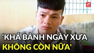 Khá Bảnh chia sẻ từ trong trại giam: 'Khá Bảnh ngày xưa không còn nữa'