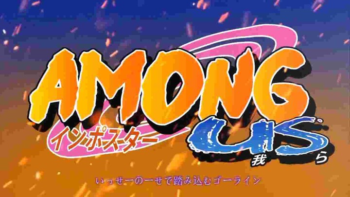 Among Us (Naruto Opening Version)