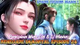 Renegade Immortal Episode 24 Perpisahan Wang Lin & Li Muwan 🥺😭 TAMAT RENEGADE IMMORTAL SEASON 1