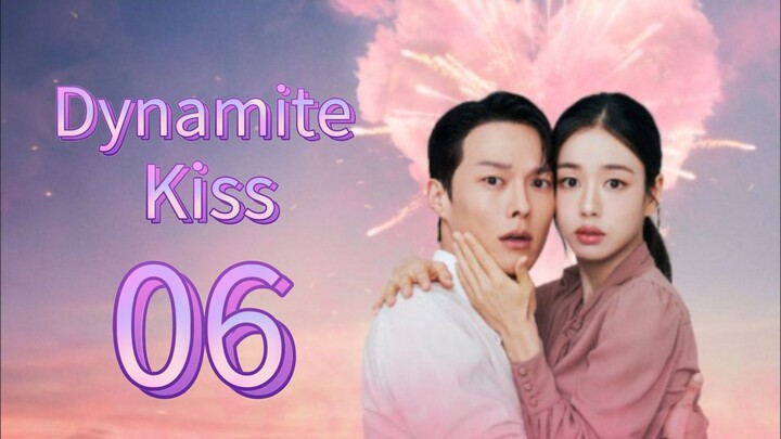 Dynamite Kiss (2025) | Episode 6 | EngSub