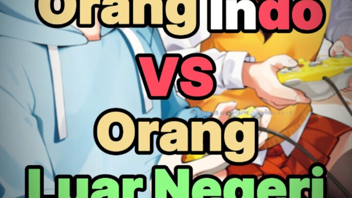 orang indo vs orang luar negeri