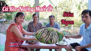 #155: Đãi Ba Mẹ Mâm Cá Kèo Nướng Muối Ớt Siêu Ngon