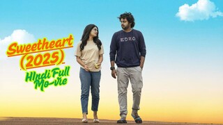 Sweetheart (2025) New Hindi Movie