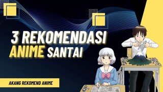3 Rekomendasi Anime Santai dengan Grafik Realistik Part 1