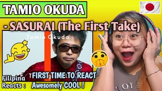TAMIO OKUDA - SASURAI (The First Take) || FIRST TIME TO REACT