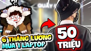 SIRO DÙNG 6 THÁNG LƯƠNG MUA LAPTOP 50 TRIỆU - KHI FAN GẶP TUI SẼ CÓ PHẢN ỨNG NHƯ THẾ NÀO