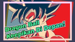 Dragon Ball | [Epik / Beat Sync] Keepikan Di Depan! Tolong Keraskan Volumenya!