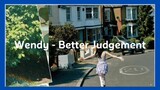Wendy - Better Judgement (Easy Lyrics)