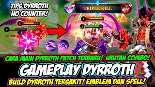 TUTORIAL DYRROTH TERBARU❗ COMBO DYRROTH EXP LANE❗ BUILD DYRROTH TERSAKIT❗GAMEPLAY DYRROTH TOP GLOBAL