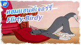 ทอมแอนด์เจอร์รี่|เล่นย้อนกลับ:จะเป็นอย่างไรถ้า-Flirty.Birdy.(1945)_B2