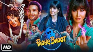 Phone Bhoot 2022 Full Movie In Hindi - Katrina Kaif - Jackie Shroff - Sheeba Chaddha - (Boom Films)