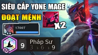 SIÊU CẤP YONE + 9 PHÁP SƯ? ĐOẠT MỆNH X2 LẦN QUÉT BAY TEAM ĐỊCH !