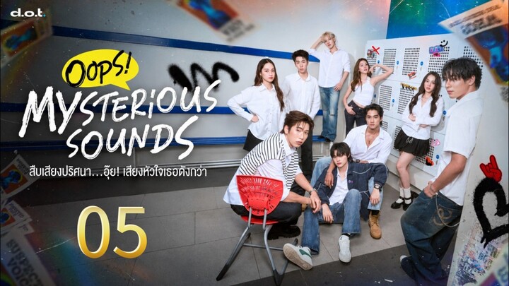 Oops! Mysterious Sounds Episode 5 — EngSub