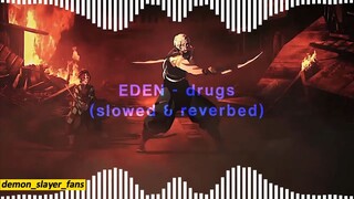 Thanh gươm diệt quỷ AMV| EDEN  drugs slowed  reverbed demon slayer AMV #amv #demonslayer