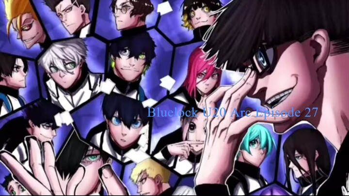 Bluelock U20 Arc Episode 27