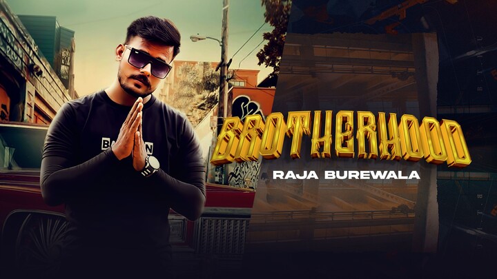 Brotherhood (Official Video) Raja Burewala | New Punjabi Songs