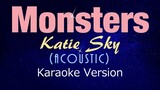 MONSTERS - Katie Sky | Acoustic (KARAOKE VERSION)