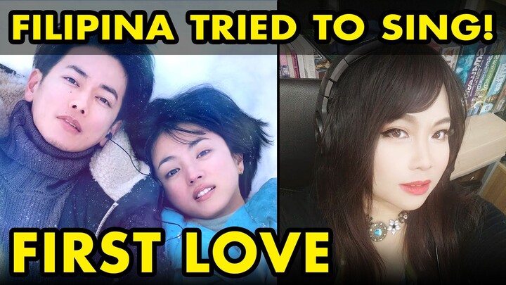 Filipina tried to sing Japanese love song - FIRST LOVE -Utada Hikaru - cover by Vocapanda