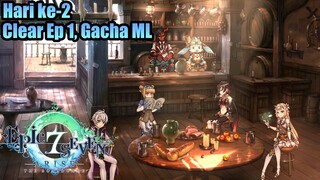 Hari ke-2, Setelah Clear Ep 1 & Gacha ML Pertama | Epic Seven