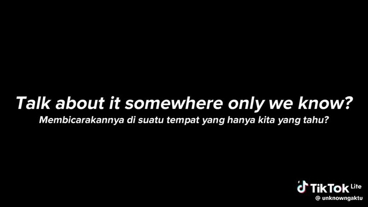 Somewhere only we know