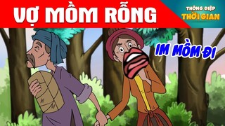 Truyện Cổ Tích - VỢ MỒM RỖNG - Phim hoạt hình - THÔNG ĐIỆP THỜI GIAN - HOẠT HÌNH HAY NHẤT 2022