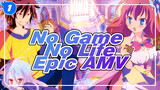 No Game No Life
Epic AMV_1