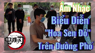 [Thanh Gươm Diệt Quỷ] Âm Nhạc | Biểu Diễn "Hoa Sen Đỏ" Trên Đường Phố