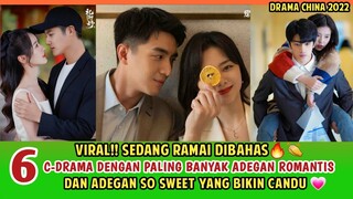 6 DRAMA CHINA YANG PALING SO SWEET SAAT INI