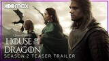 House of the Dragon Season 2 _🔥2024🔥 Official Teaser _ Max