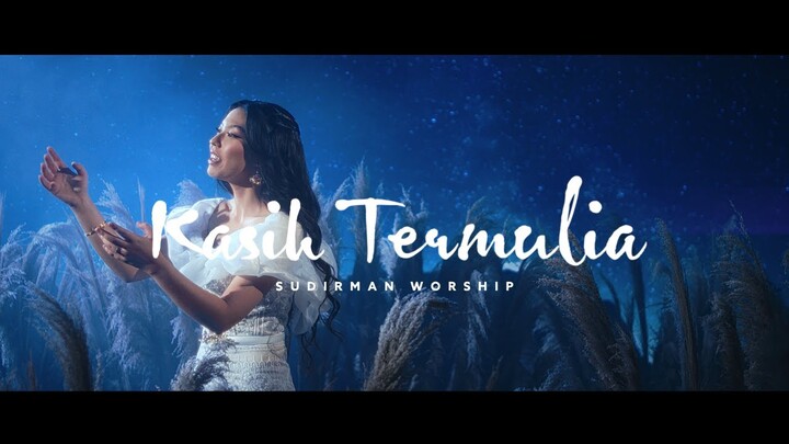 KASIH TERMULIA FT. KEZIA AZARIA - SUDIRMAN WORSHIP (OFFICIAL VIDEO)