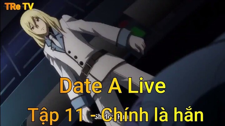 Date A Live Tập 11 - Chính là hắn