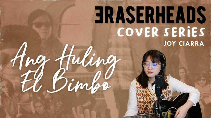 Ang Huling El Bimbo  - Eraserheads (joy ciarra cover) | Cover Series