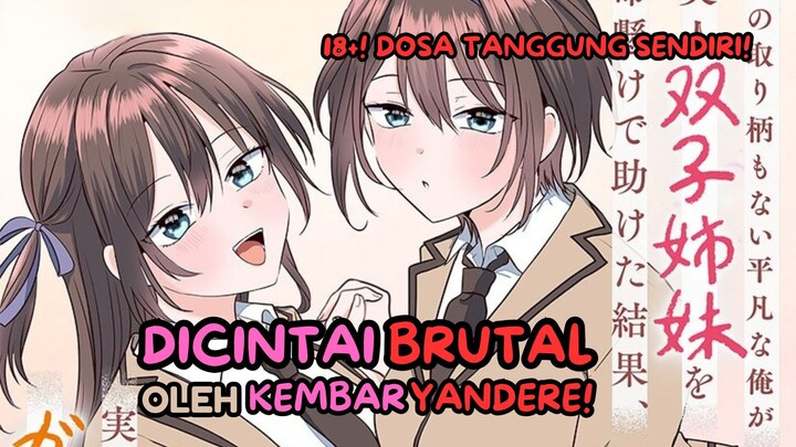DICINTAI BRUTAL OLEH KEMBAR YANDERE!