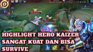 Highlight Hero Kaizer Sangat Kuat Dan Bisa Survive Buat inisiasi Open War