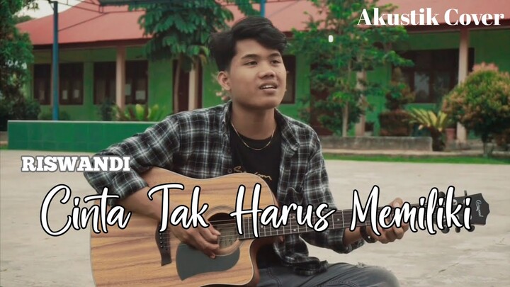CINTA TAK HARUS MEMILIKI-Maafkan aku setulus hati mu - COVER RISWANDI