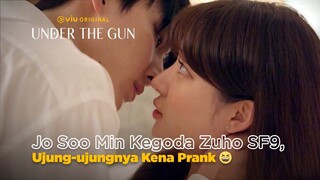 Jo Soo Min Kegoda Zuho SF9, Ujung-ujungnya Kena Prank 😆 | Under the Gun EP06