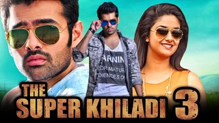The Super Khiladi 3 (Nenu Sailaja) Telugu Hindi Dubbed Full Movie | Ram Pothineni, Keerthy Suresh