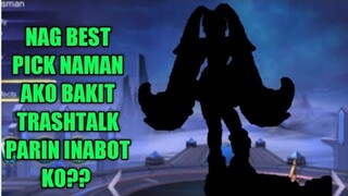 MAG BEST PICK DAW PERO BAKIT TRASHTALK INABOT KO?? | MLBB