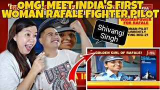 OMG! MEET INDIA'S FIRST WOMAN RAFALE FIGHTER PILOT | SHIVANGI SINGH | FILIPINO COUPLE REACTION!