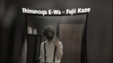 Shinunoga E-Wa - Fuji Kaze 🎵🎧
