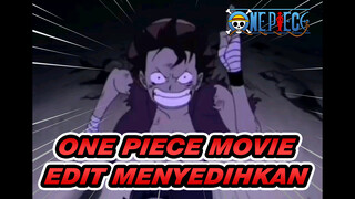 One Piece Movie
Edit Menyedihkan