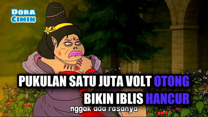Pukulan Satu Juta Volt Otong Bikin Iblis Hancur
